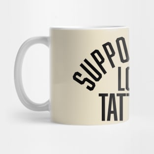 Support Your Local Tattooer Mug